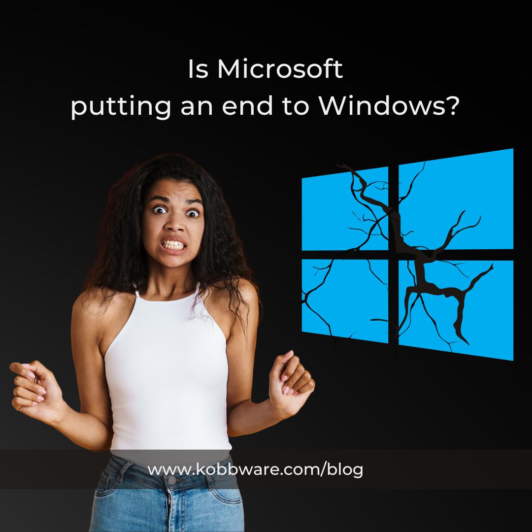 Is Microsoft puting an end to Windows