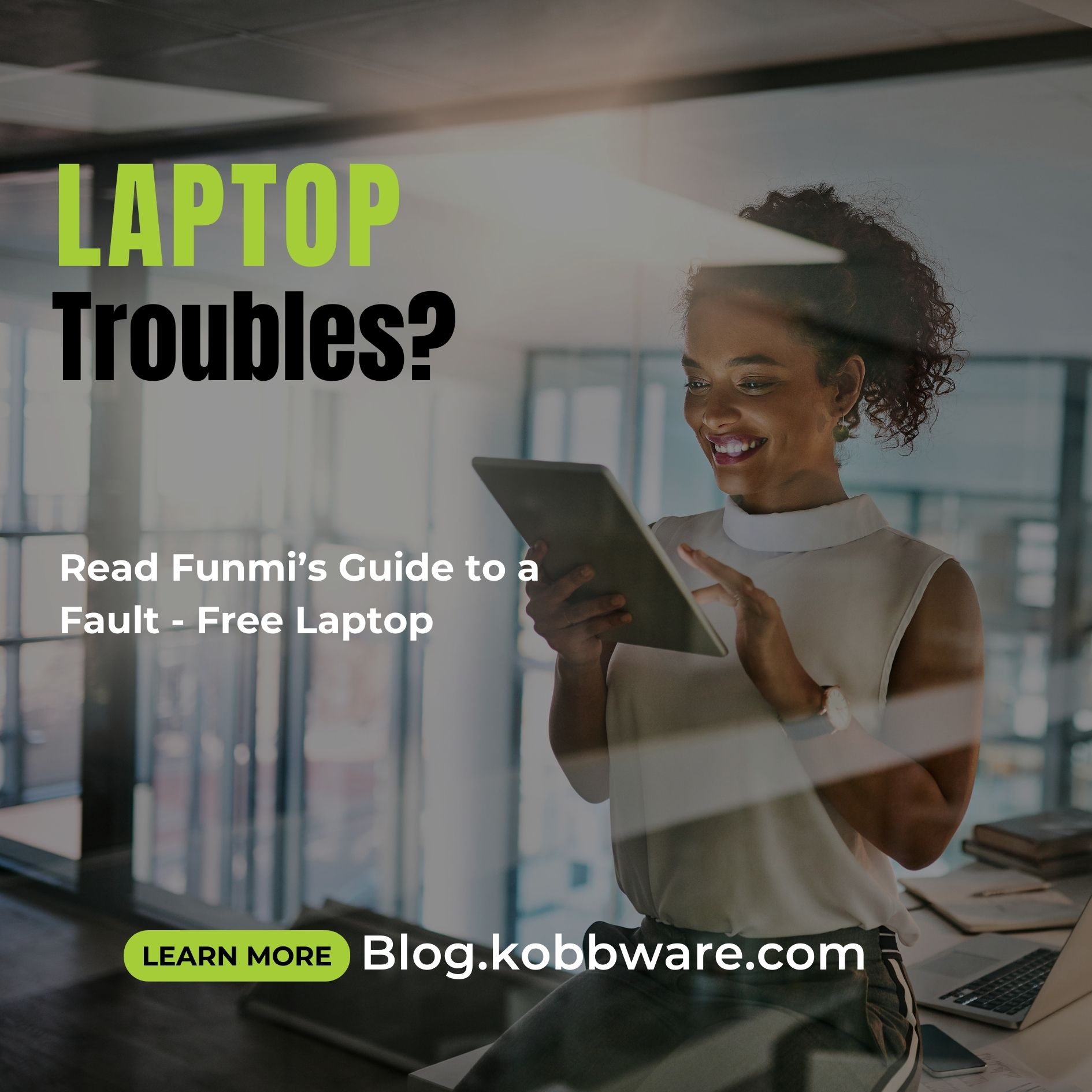 Funmi’s Guide to a Fault - Free Laptop